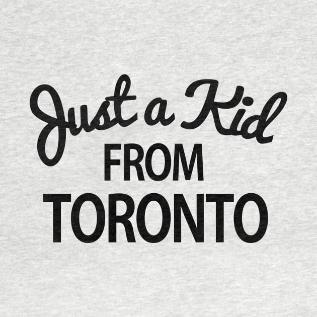 Just a kid from Toronto by Tees_N_Stuff